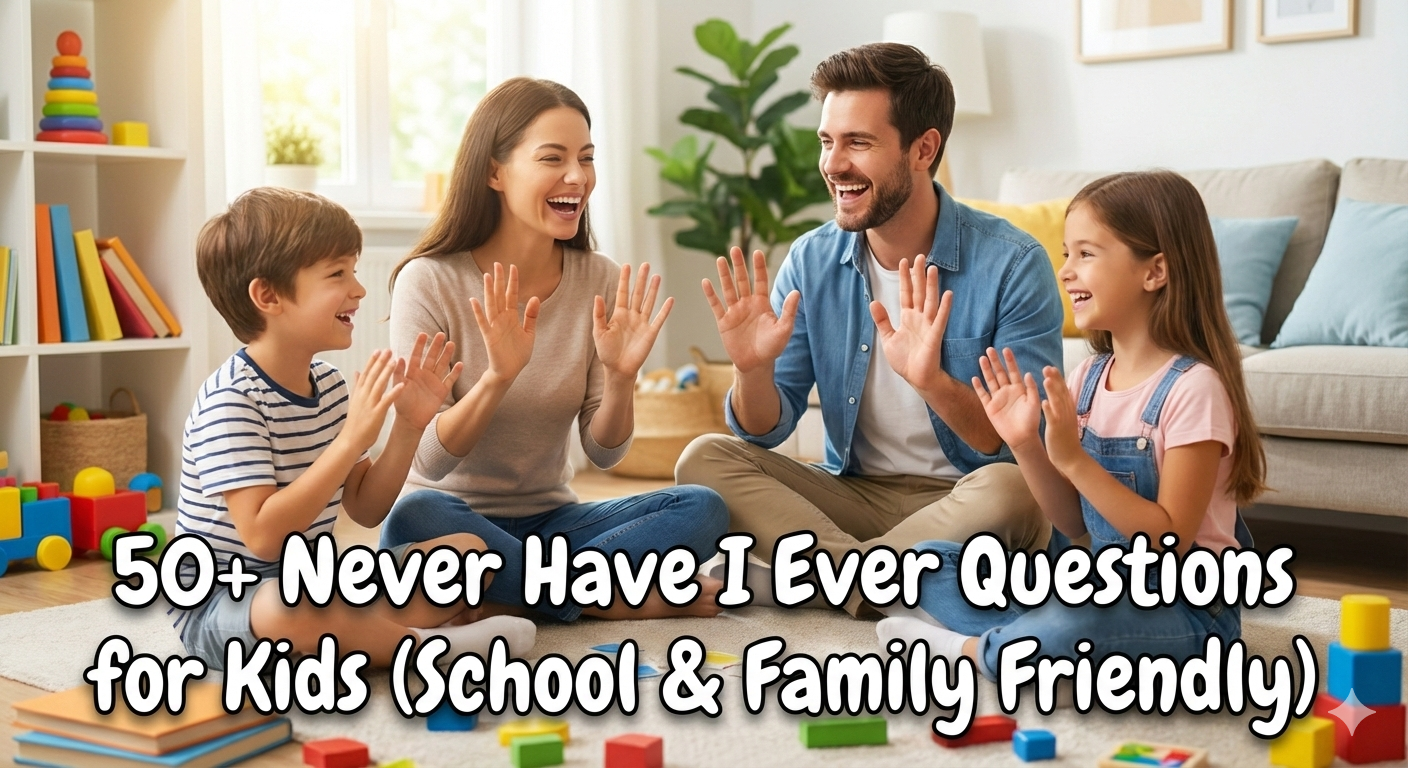 50+ Never Have I Ever Questions for Kids (School & Family Friendly) 50+ Never Have I Ever Questions for Kids (School & Family Friendly)